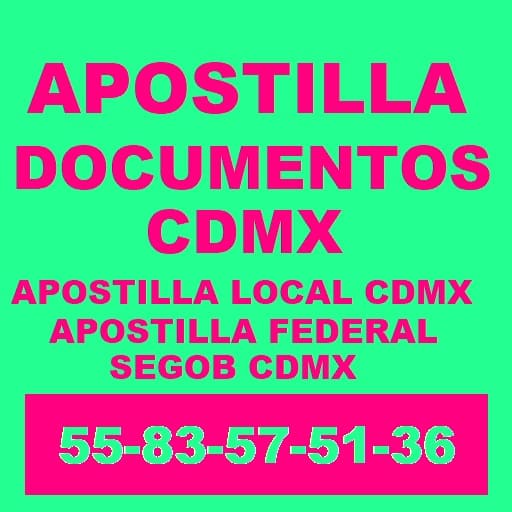 apostilla de documentos en la cdmx apostilla gobierno local y apostilla federal segob